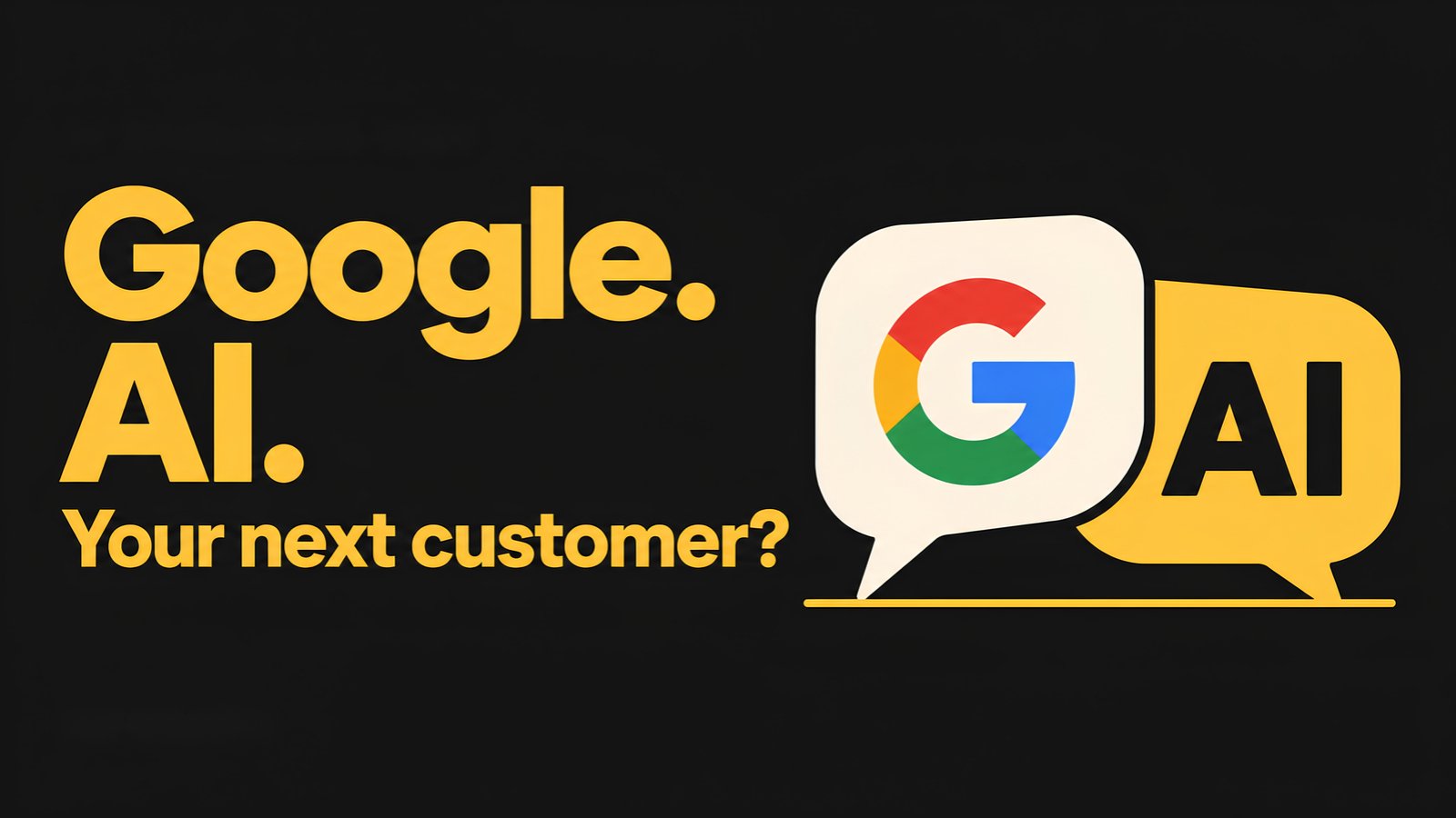 Google’s AI Messaging Test: What UK Businesses Should Know 5 Google and AI speech bubbles beside the headline “Google. AI. Your next customer?".